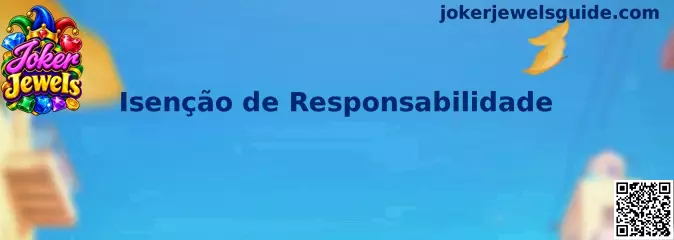 Aviso de Isenção de Responsabilidade do Joker Jewels