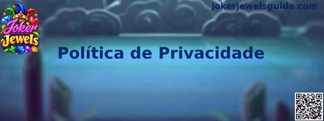 Política de Privacidade e proteção de dados do Joker Jewels